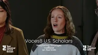 Voces8 U.S. Scholars: Wayfaring Stranger