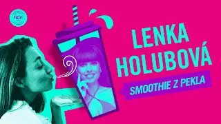 SMOOTHIE Z PEKLA: Andrea Kautzká w/ Lenka Holubová