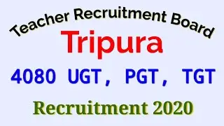 TRB Tripura Recruitment 2020: Apply Online 4080 Vacancy for UGT, Graduate Teacher & STGT