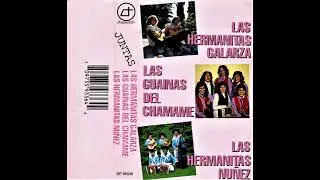 Las hermanitas Galarza - Las guainas del chamamé - Las hermanitas Núñez
