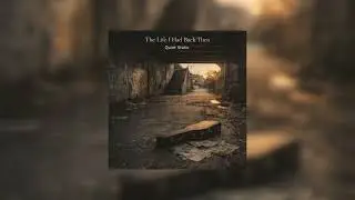 The Life I Had Back Then (Official Audio) – Quiet Static