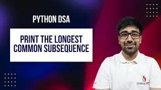 DSA in Python - Print the Longest Common Subsequence | Build DP Table + Backtrack | Part 209 [Hindi]