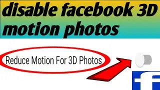 How to off / disable facebook reduce motion for 3d photos 2020