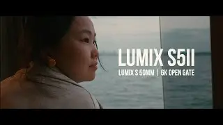 Lumix S5II | Lumix S 50mm | 6K Open Gate