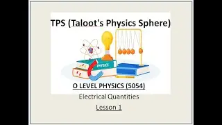 O Level Physics | Electrical Quantities | Lesson 1 | 2026 | Physics by TPS