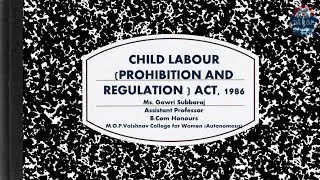 Child Labour & Prohibition Act, 1986 - Ms.Gowri Subbaraj