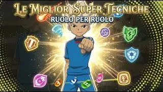 LE MIGLIORI SUPER TECNICHE 🔥 ruolo per ruolo | Inazuma Eleven Victory Road⚽⚡