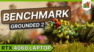 Grounded 2 - Benchmark - RTX 4060 Laptop (1080p) Epic settings