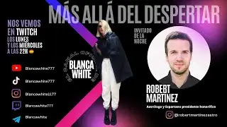 Robert Mart&iacute;nez en el M&aacute;s All&aacute; del Despertar con Blanca White.