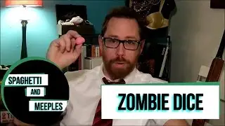 Spaghetti & Meeples looks at Zombie Dice