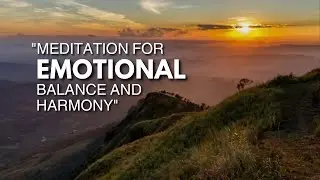 Meditation for Emotional Balance and Harmony
