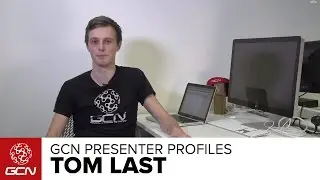 Tom Last - Meet The GCN Presenters