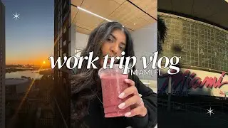 miami work trip vlog