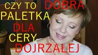 CERA DOJRZAŁA 50+ I OPADAJĄCA POWIEKA - CAŁY MAKIJAŻ JEDNĄ PALETKĄ.