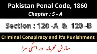 Section 120-A and 120-B of PPC | Criminal Conspiracy and it&rsquo;s Punishment