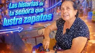 Las historias de la señora que lustra zapatos en Plaza Colón | Historias reales en El Salvador