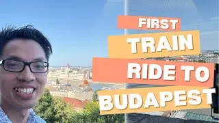 COMPLETE TRAIN TRIP FROM VIENNA TO BUDAPEST, AND WHAT DO EAT AND DO ON YOUR FIRST DAY IN BUDAPEST