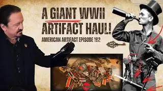 A GIANT WWII Artifact Haul | American Artifact Episode 192