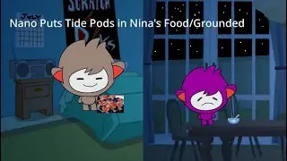 Nano puts Tide pods in Nina&rsquo;s food/grounded