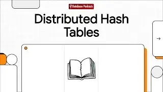 ⚡ Distributed Hash Tables (DHTs): Scalable Data Management @Database Podcasts