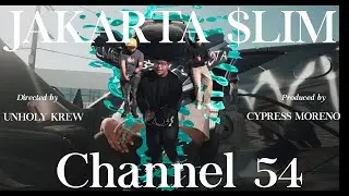Jakarta $lim- Channel 54 (Prod By Cypress Moreno)