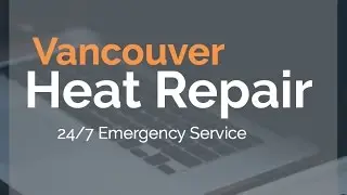 24hr Furnace Maintenance Service Vancouver BC