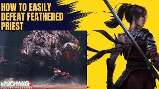 Struggling with Feathered Priest? Watch This! | Wuchang Fallen Feather