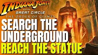 Search The Underground - Reach The Statue - Find A Way Out | Indiana Jones The Order Of Giants