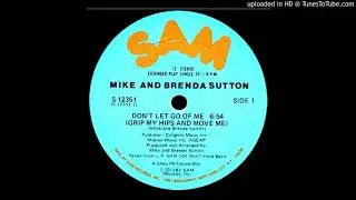 Mike & Brenda Sutton - Don't let go of me 'grip my hips & move me' 12'' (1982)