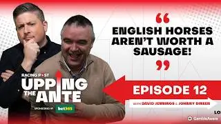 Upping The Ante | Episode 12 | Cheltenham Festival 2026 Ante-Post Tips