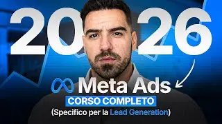 Come Generare Lead e Clienti con META ADS nel 2026 (CORSO PRATICO)