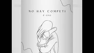 P-ONE...NO HAY COMPETI...