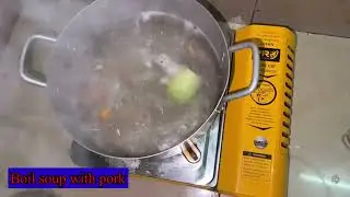 Boil soup with pork