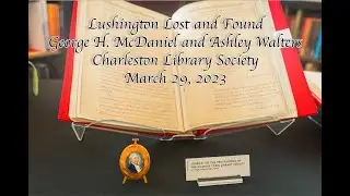 Lushington Lost and Found: Charleston Library Society; March 29, 2023
