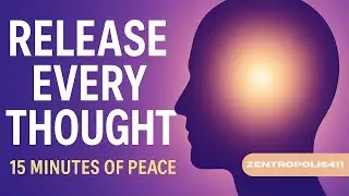 Release Every Thought &ndash; A 15 Minute Guided Reset for Inner Peace