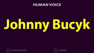 How to Pronounce Johnny Bucyk