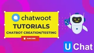 Chatwoot tutorial-  creating a chatbot and testing the widget
