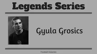 FOOTBALL HISTORIES - Legend Series: Hungarian Goalkeeping Legend Gyula Grosics