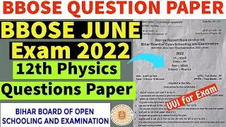 BBOSE Exam Question Paper 12th Physics | BBOSE June 2022 Physics Question Paper | Bihar Open Board