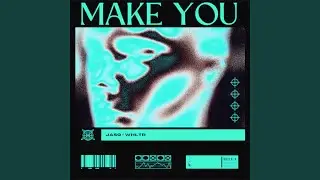 Make You