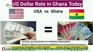 Allocation of foreign exchange; Bank of Ghana announces guidelines to streamline processes