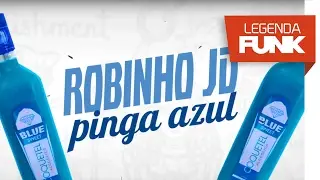 MC Robinho JD - Pinga Azul (Lyric V&iacute;deo)