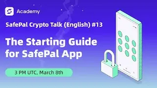 The Starting Guide for SafePal App - SafePal Crypto Talk (English) #13