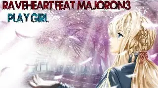 ◤Nightcore◢  ↬ Play Girl [Raveheart Feat  MajorOn3]