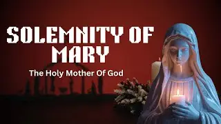 Mary, Mother of God | Solemnity Marian Chants for Peace & Protection