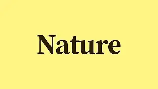 Nature Pronunciation and Meaning