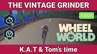 Wheel World &ndash; EASY &ndash; The vintage Grinder &ndash; Beat Tom&rsquo;s Time & Grab the K.A.T