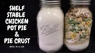 Shelf Stable Chicken Pot Pie & Pie Crust #feastinajar23 #mealinajar #thrivelife
