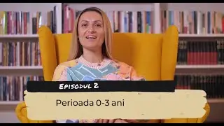 Lecția 2: Dezvoltarea copilului &icirc;n perioada 0-3 ani