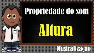 Propriedade do Som - ALTURA (Musicalização infantil)